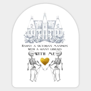 Funny Dark Academia Gothic Valentines Haunt a Victorian Mansion with a Library With Me Sticker